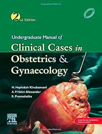 Undergraduate Manual of Clinical Cases in Obstetrics & Gynaecology, 2ed
