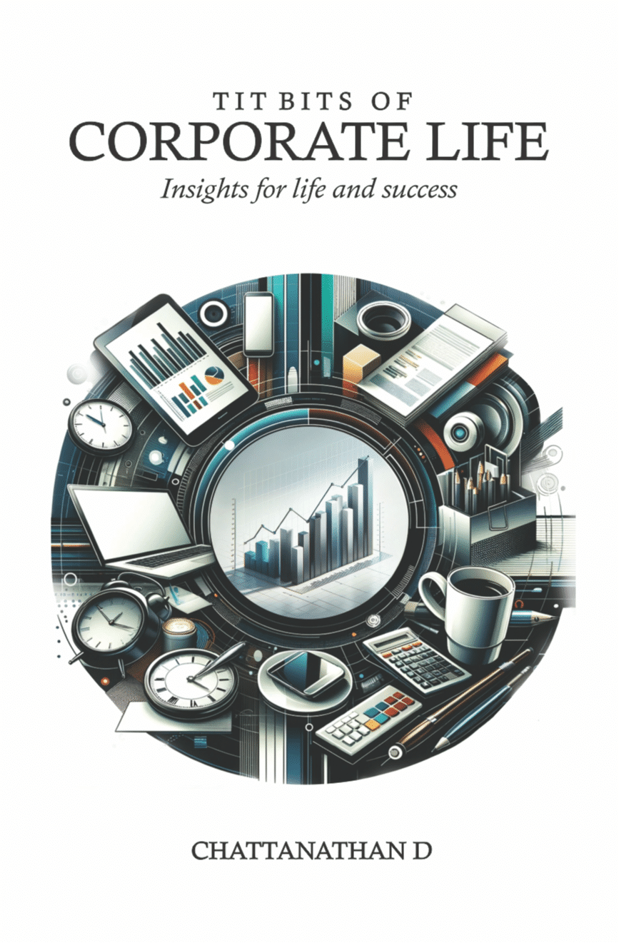 Tit Bits Of Corporate Life : Insights for life and Success | Leadership, Communication, Passion | Your Toolkit for a Thriving Career