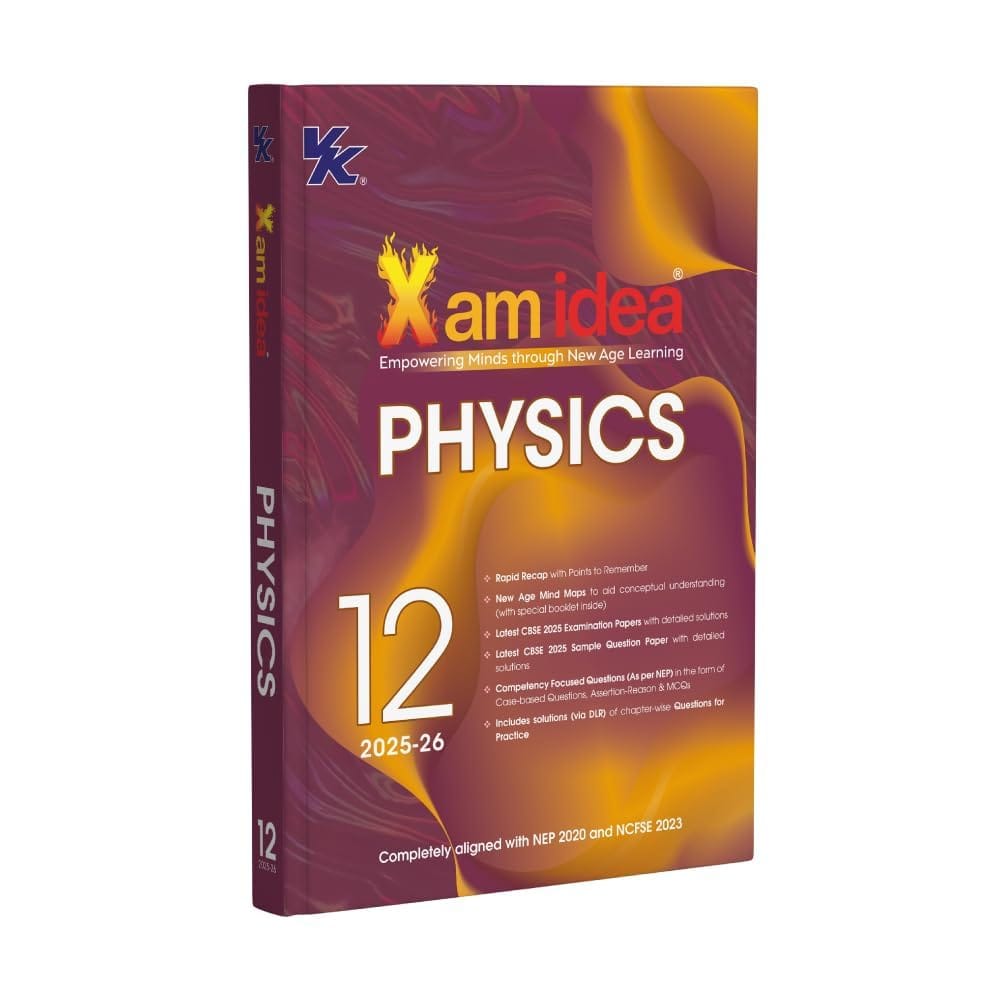 Xam idea Class 12 Physics (2025�26) | CBSE Exam Ready | Mind Maps, Practice Papers & NCERT Solutions | NEP 2020 & NCFSE 2023 Aligned [Paperback] [Oct 30, 2024] VK GLOBAL PUBLICATION PVT ltd