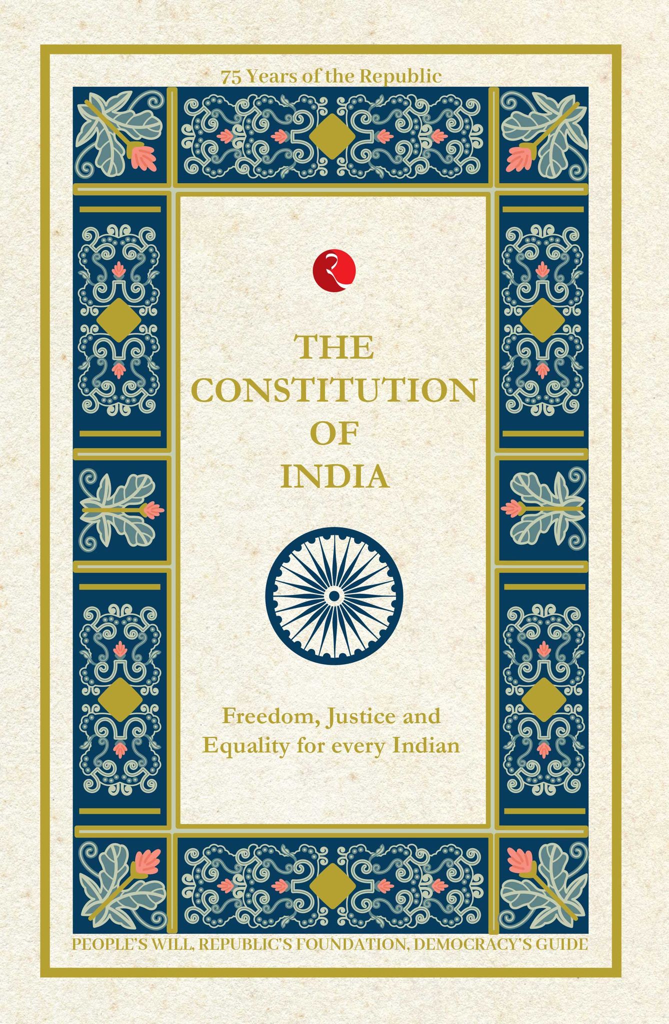 THE CONSTITUTION OF INDIA: Freedom, Justice and Equality for every Indian