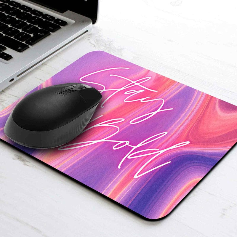 Stay Bold Mouse Pad