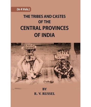 The Tribes And Castes Of The Central Provinces Of India Volume Vol. 1st