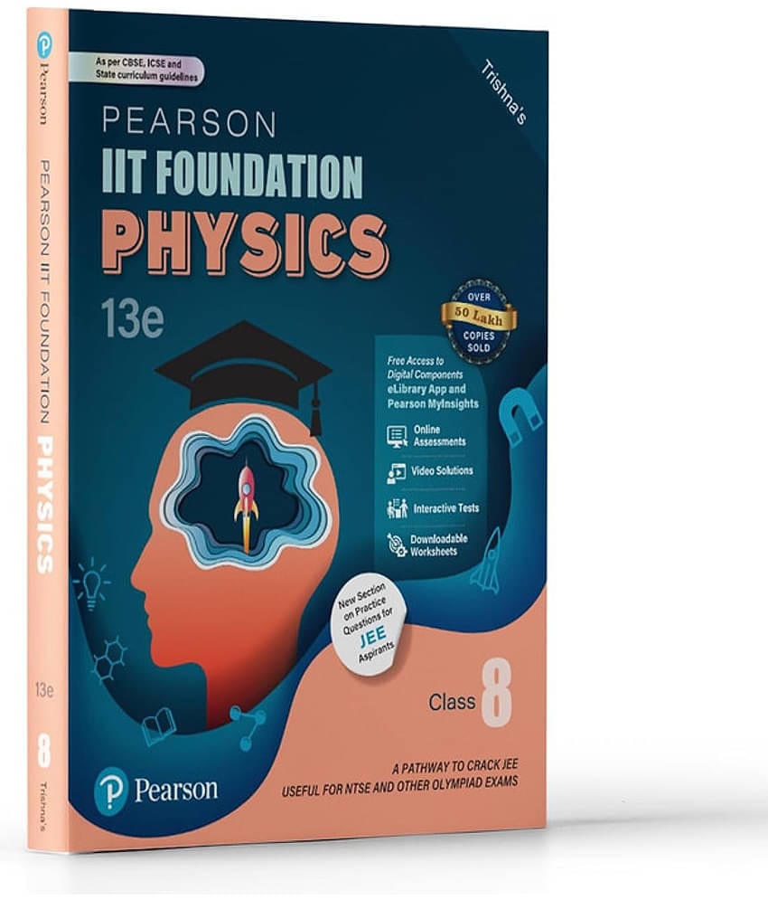 Pearson IIT Foundation' 25 Physics Class 8 | For JEE, NTSE & Olympiad Exams | As Per CBSE, ICSE & State Curriculums | Free Access to 11 Online Assessments, 55 Video Solutions & Interactive Tests via Pearson MyInsights & elibrary | 13th edition