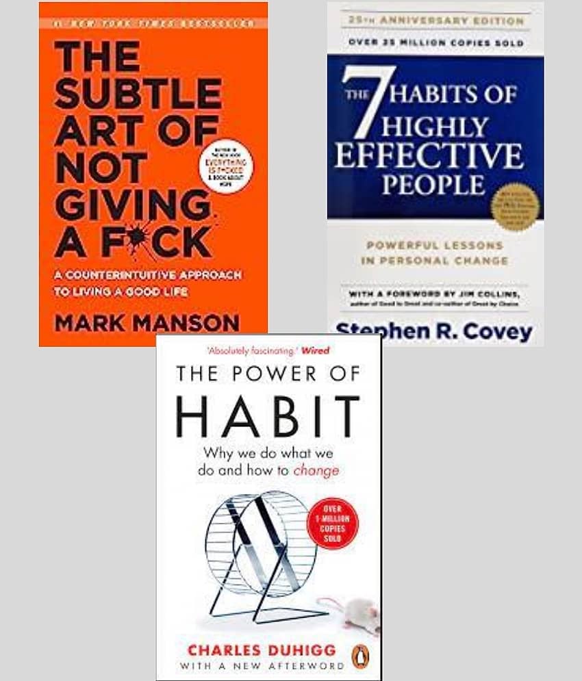 The Subtle Art + 7 habits of highly effective people + The Power of Habits