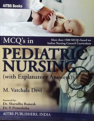 MCQ's in Pediatric Nursing (with Explanatory Answers), 1/Edition.