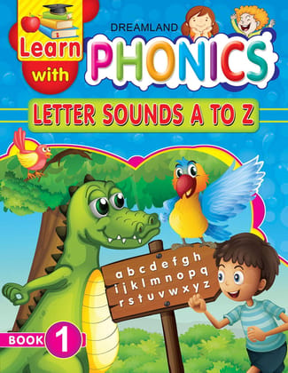 Learn with Phonics Book 1- Letter Sounds A to Z for Children Age 4 -10 Years [Paperback] Dreamland Publications [Paperback] Dreamland Publications