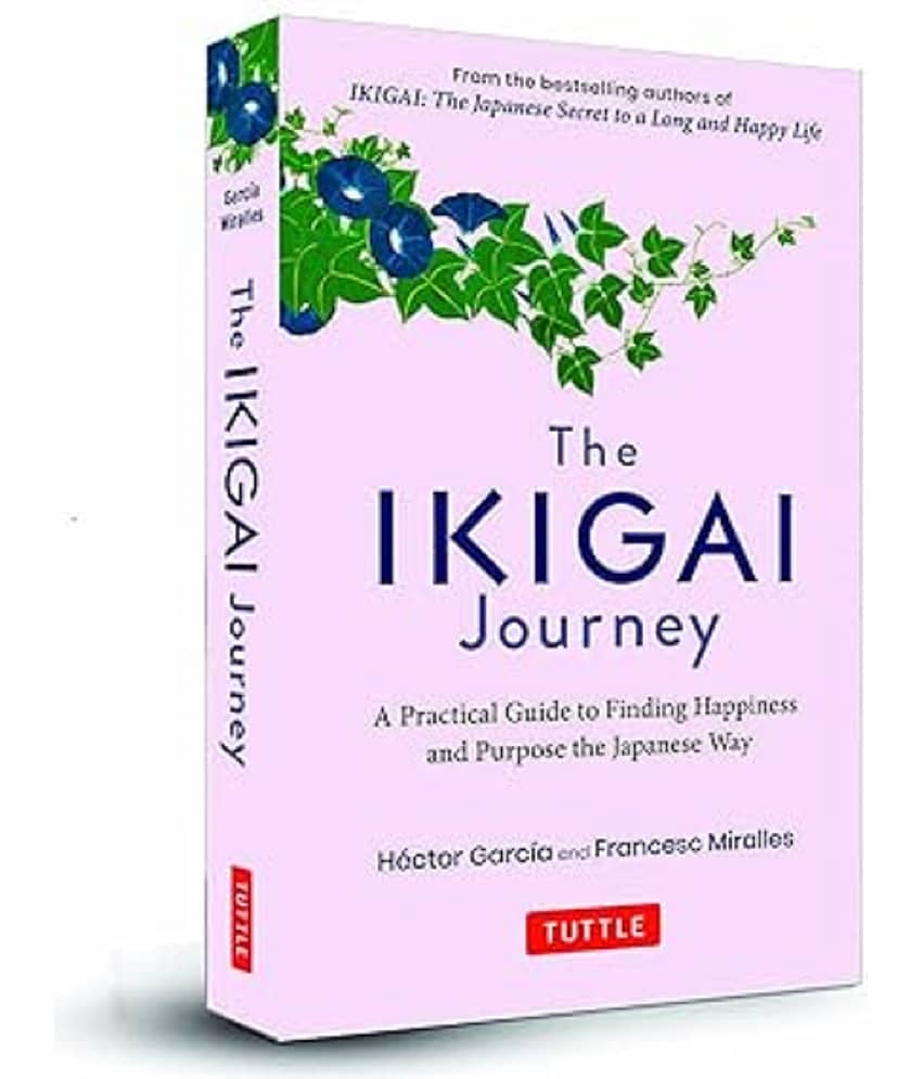 The Ikigai Journey : A Practical Guide t Paperback– 1 January 2021