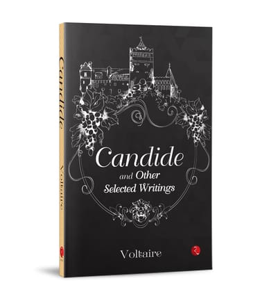 CANDIDE AND OTHER SELECTED WRITINGS CANDIDE AND OTHER SELECTED WRITINGS