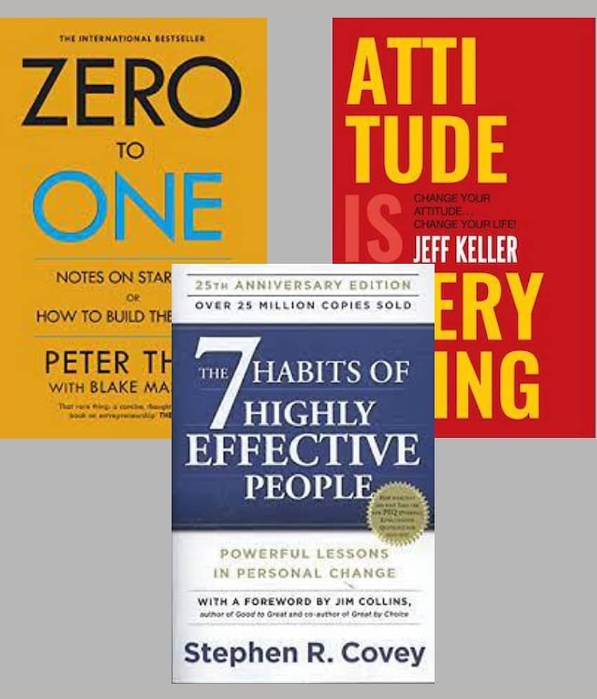 Zero To One + Attitude Is Everything + the 7 habits of highly effective people