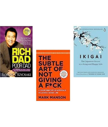 Rich Dad Poor Dad + The Subtle Art + Ikigai