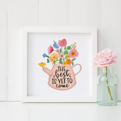 The best is yet to come Mini Wall Art Frame (Table Top Mount)-White