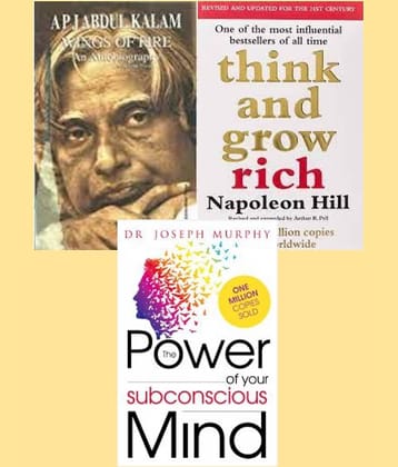 Wings of Fire + Think And Grow Rich + THE POWER OF YOUR SUBCONSCIOUS MIND
