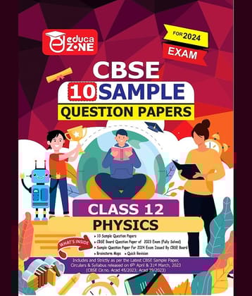 Educazone CBSE 10 Sample Questions Papers Class 12 Physics Book (For Board Exam 2024)