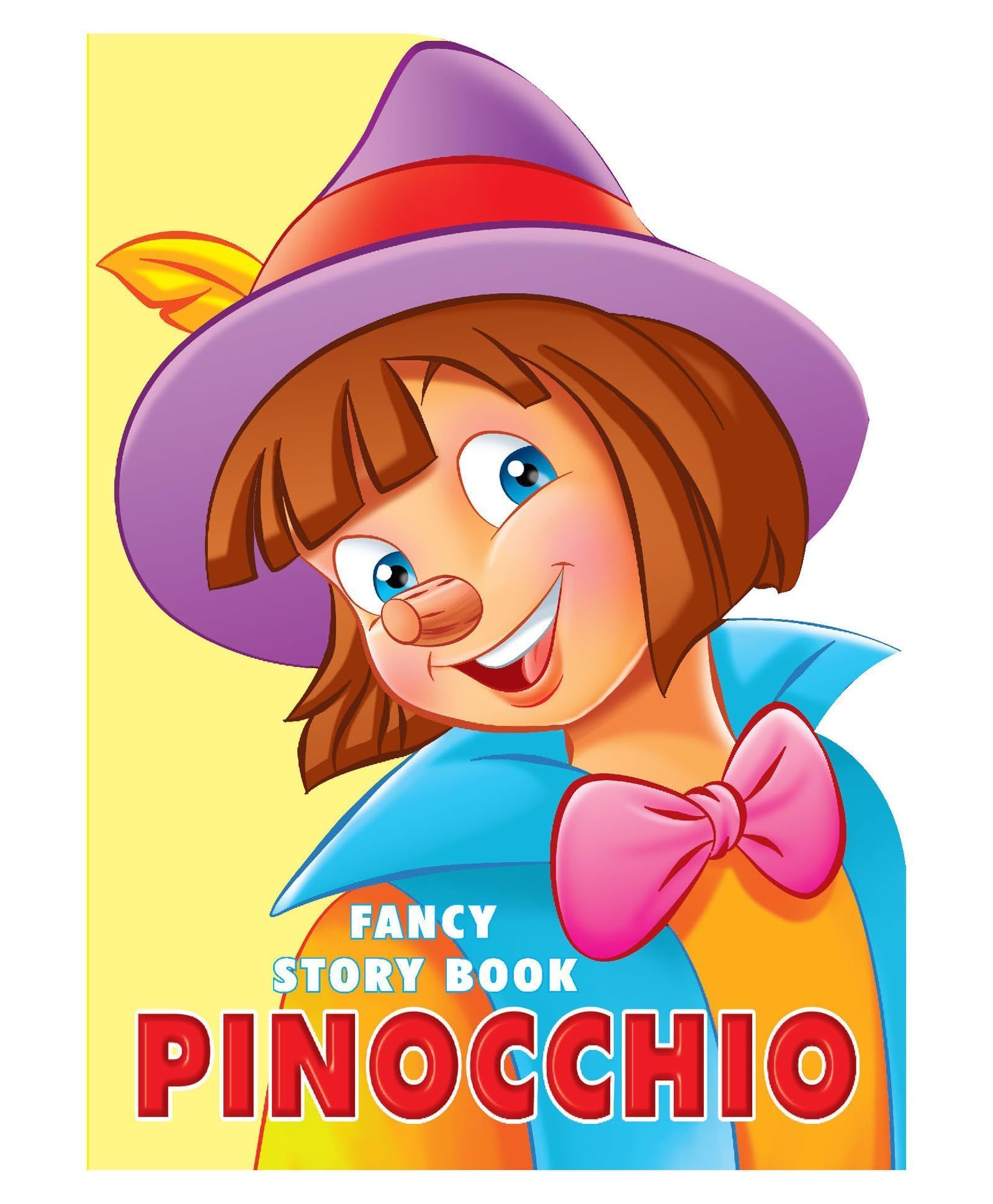 Pinocchio Fancy Story Shape Board Book for Children Age 3 - 8 Years |12 Pages Board Book (Fancy Story Board-Books) [Board book] Dreamland Publications [Board book] Dreamland Publications