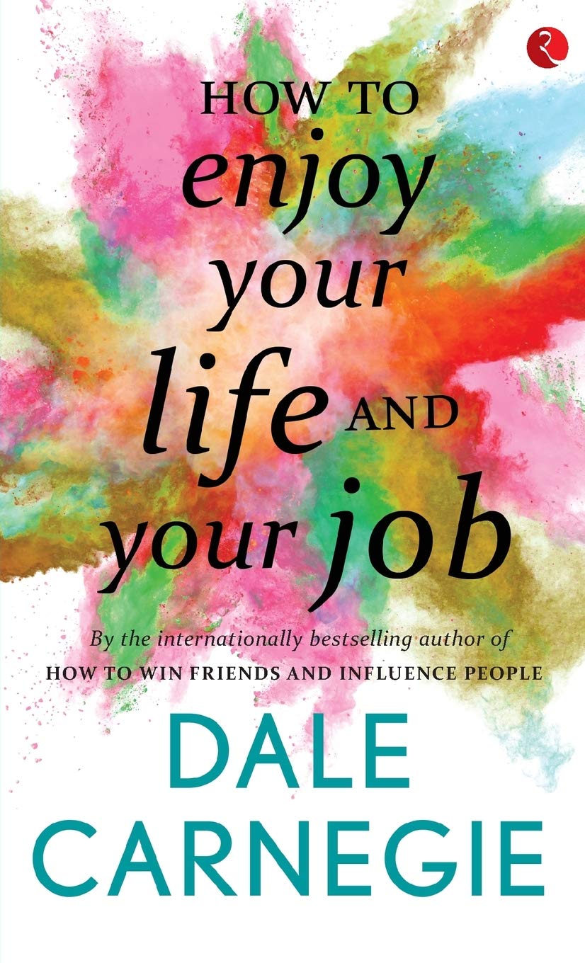 How to Enjoy Yourife and Your Job