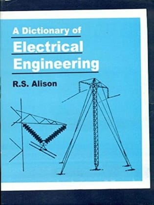A DICTIONARY OF ELECTRICAL ENGINEERING