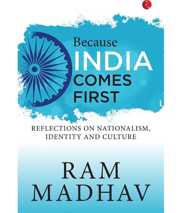 Because India Comes First: Reflections on Nationalism, Identity and Culture
