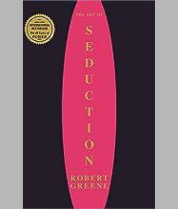 The Art Of Seduction (The Modern Machiavellian Robert Greene Book 1)
