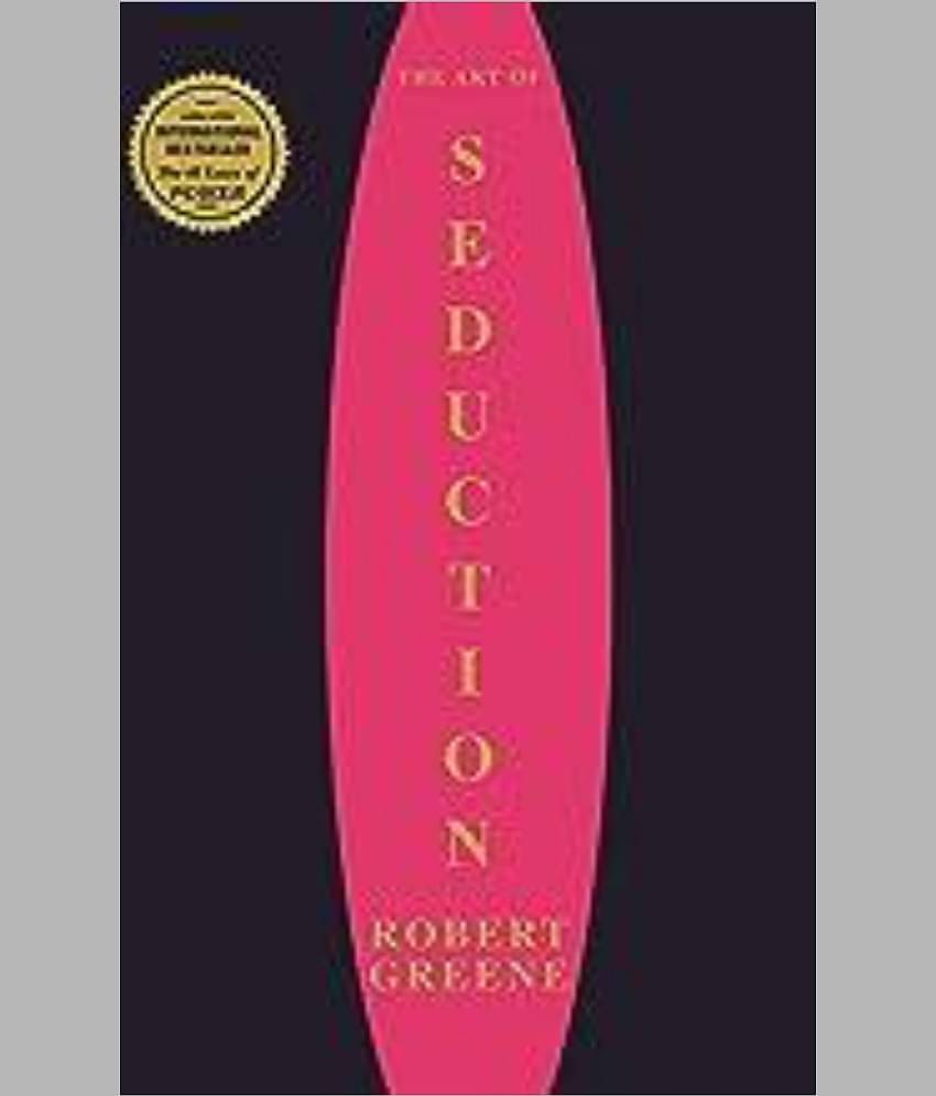 The Art Of Seduction (The Modern Machiavellian Robert Greene Book 1)