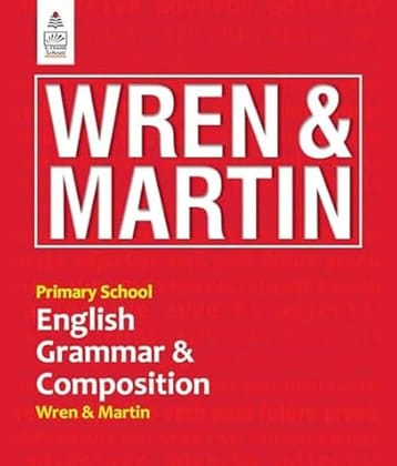 Primary School English Grammar and Composition - by Wren & Martin - 2024 Edition with New Updated Syllabus