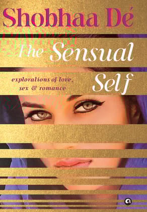 The Sensual Self: Explorations of Love, Sex & Romance