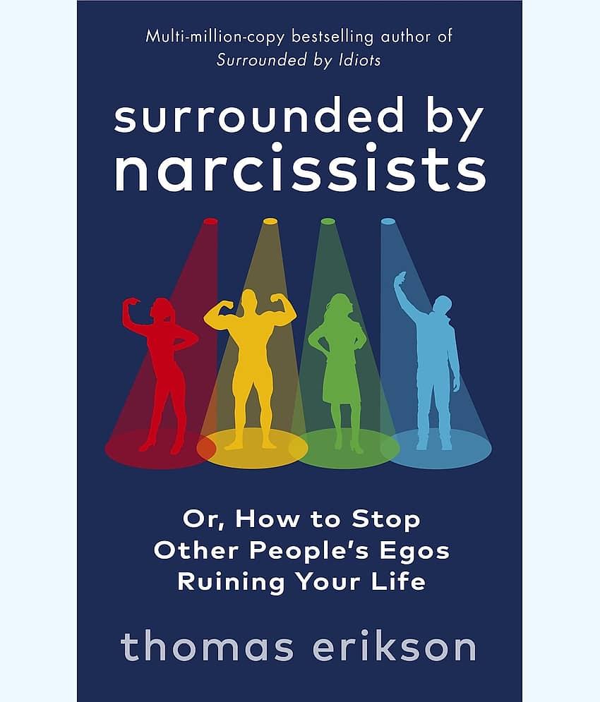 Surrounded by Narcissists: Or, How to Stop Other People's Egos Ruining Your Life Paperback – Import, 21 June 2022