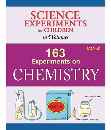 163 Experiments On Chemistry - Volume 2 (Science Experiments for Children in 5 Volumes)