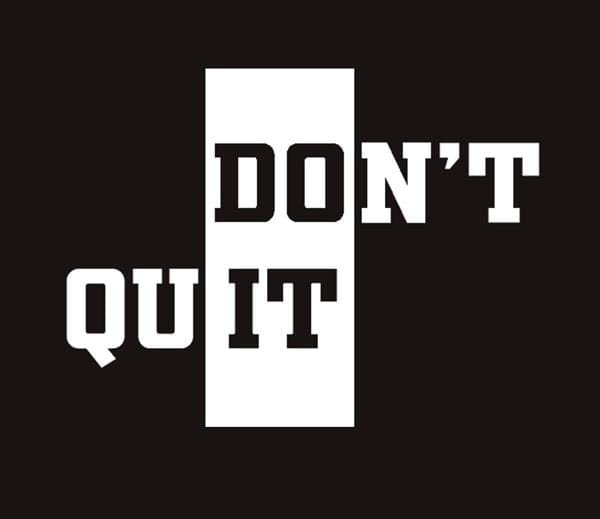 Dont Quit