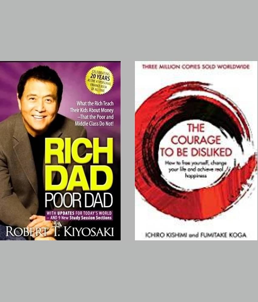 Rich Dad Poor Dad + The Courage To Be Disliked