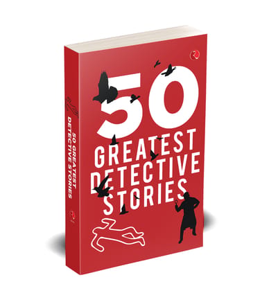 50 GREATEST DETECTIVE STORIES 50 GREATEST DETECTIVE STORIES