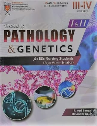 Textbook of Pathology & Genetics for BSc Nursing Students ( III & IV Sem )