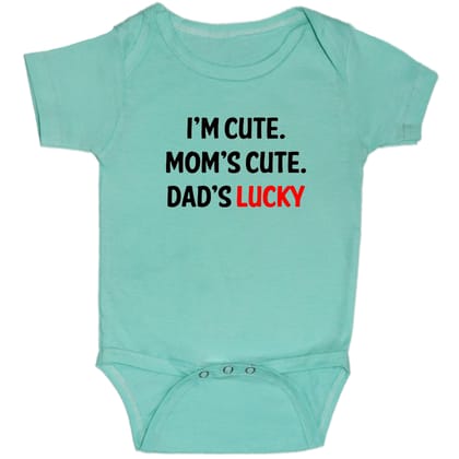 Turquoise Im Cute Moms Cute Dads Lucky Cotton Romper For 6 To 12 Months