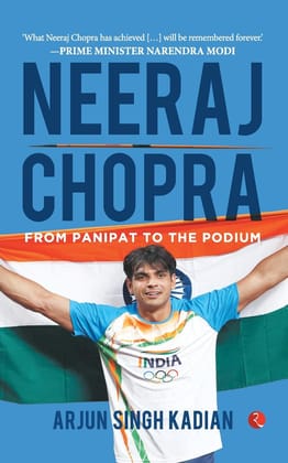 NEERAJ CHOPRA: FROM PANIPAT TO THE PODIUM NEERAJ CHOPRA: FROM PANIPAT TO THE PODIUM
