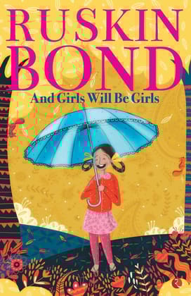 AND GIRLS WILL BE GIRLS