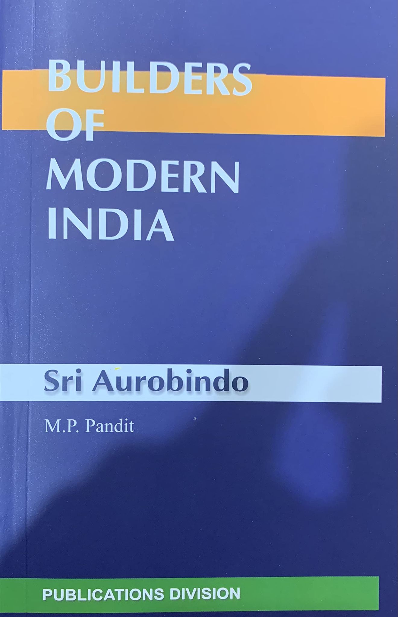 BUILDERS OF MODERN INDIA -SRI AUROBINDO [Paperback]