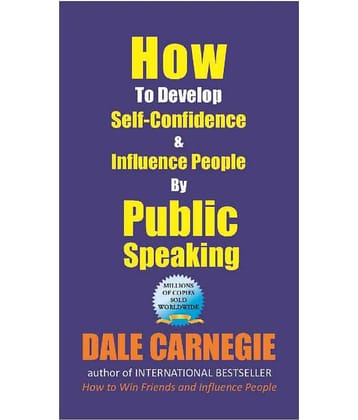 How to Develop Self-Confidence and Influence People by Public Speaking