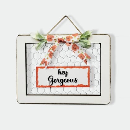 Hey Gorgeous 3D Wooden Wall Art
