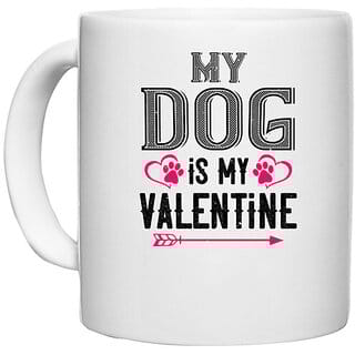 UDNAG White Ceramic Coffee / Tea Mug 'Valentine | my dog is my valentine' Perfect for Gifting [330ml]