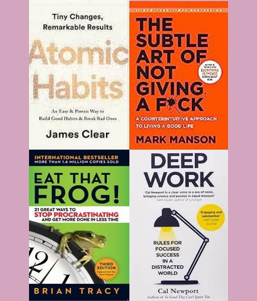Atomic Habits + The Subtle Art Eat That Frog + Deep Work