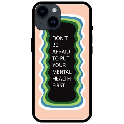 'Don't be Afraid To Put Your Mental Health First' Peach - Glossy Metal Silicone Case For Apple iPhone Models-Apple iPhone 15