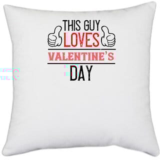 UDNAG White Polyester 'Valentines | this guy loves valentines day' Pillow Cover [16 Inch X 16 Inch]