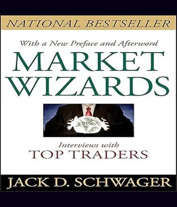Market Wizards: Interviews with Top Traders