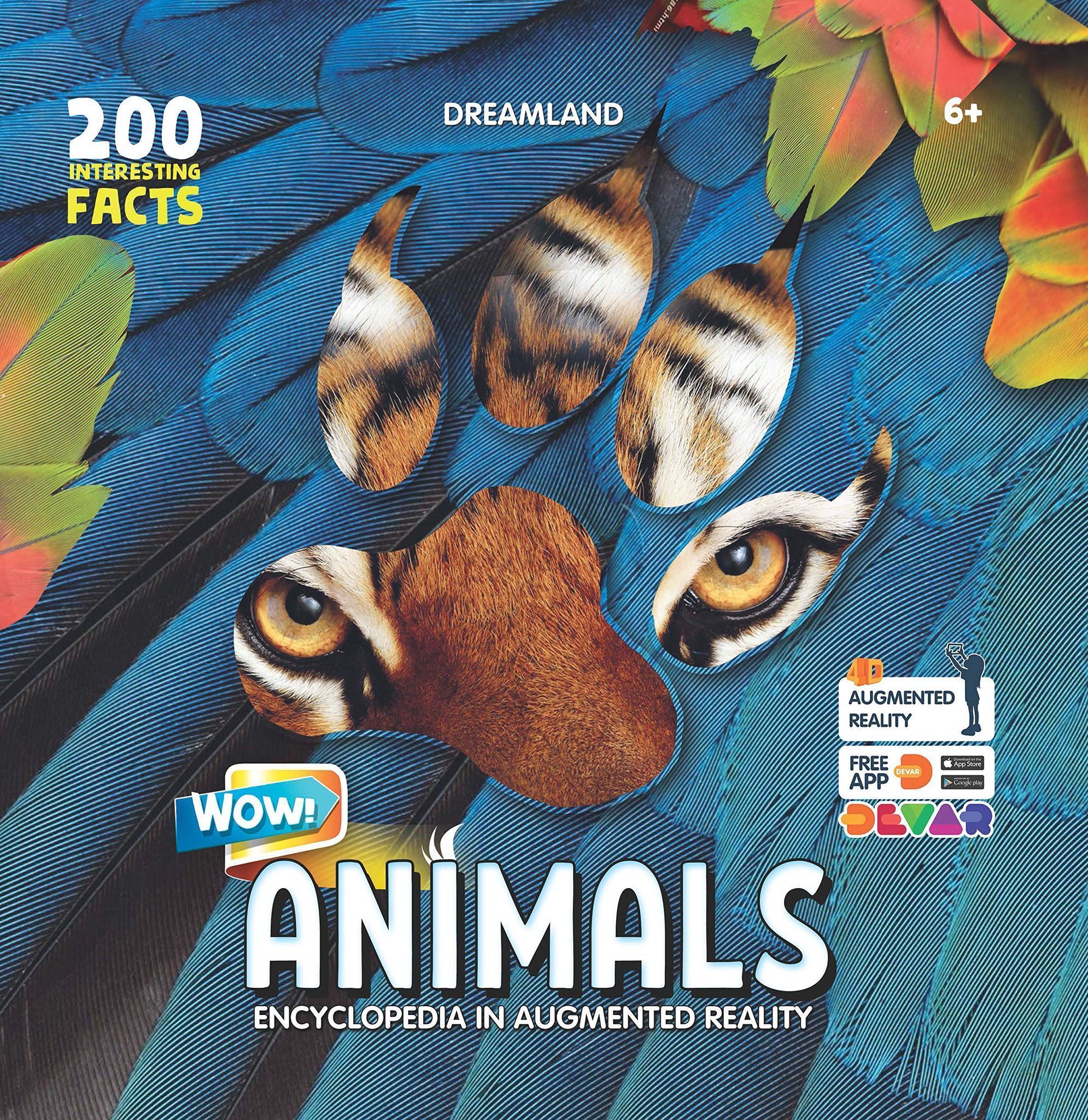 Animals WOW Children Encyclopedia in Augmented Reality Age 6+ - Free AR App with 200 Interesting Facts| Picture Book: Wow Encyclopedia in Augmented Reality [Paperback] Dreamland Publications