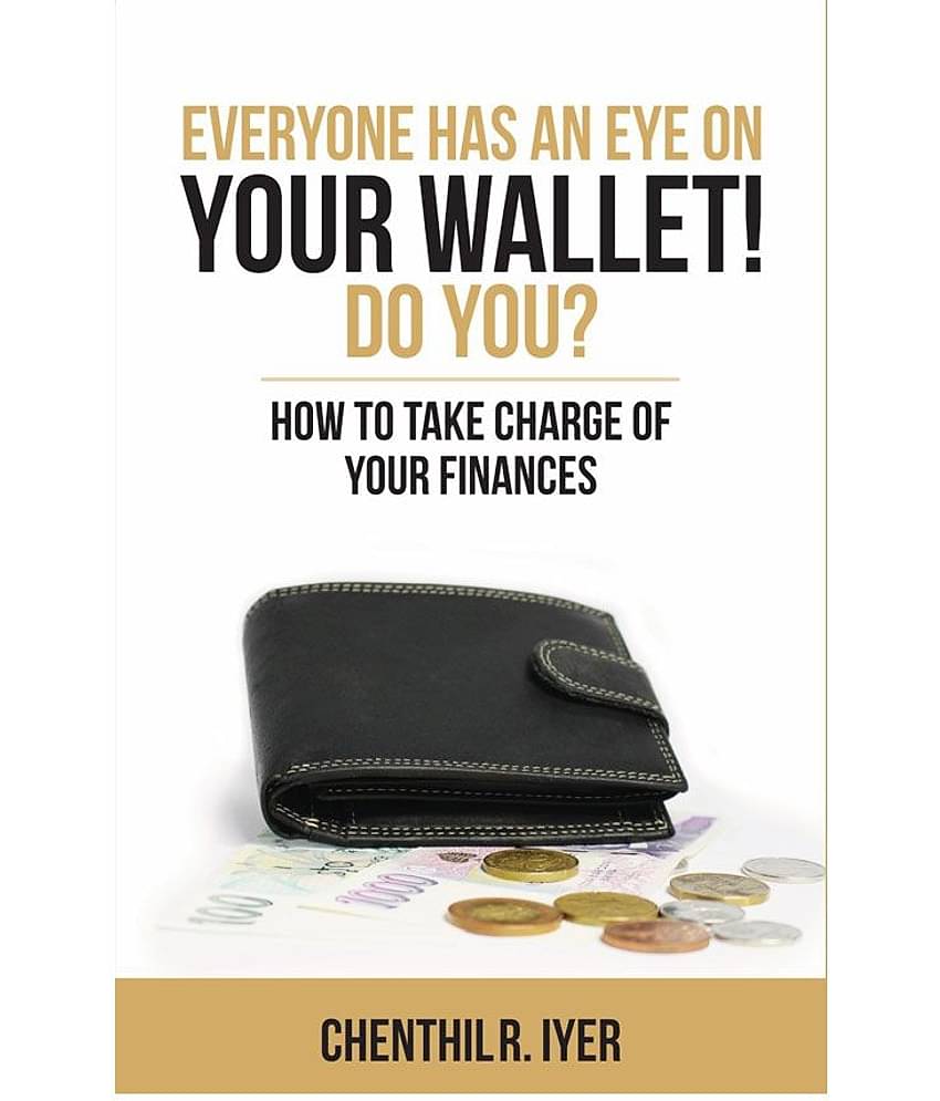 Everyone has an Eye On Your Wallet - How To Take Charge Of Your Finances