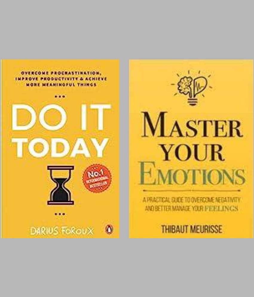 Do It Today + Master Your Emotions