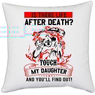 UDNAG White Polyester 'Daughter | IS THERE LIFE AFTER DEATH' Pillow Cover [16 Inch X 16 Inch]