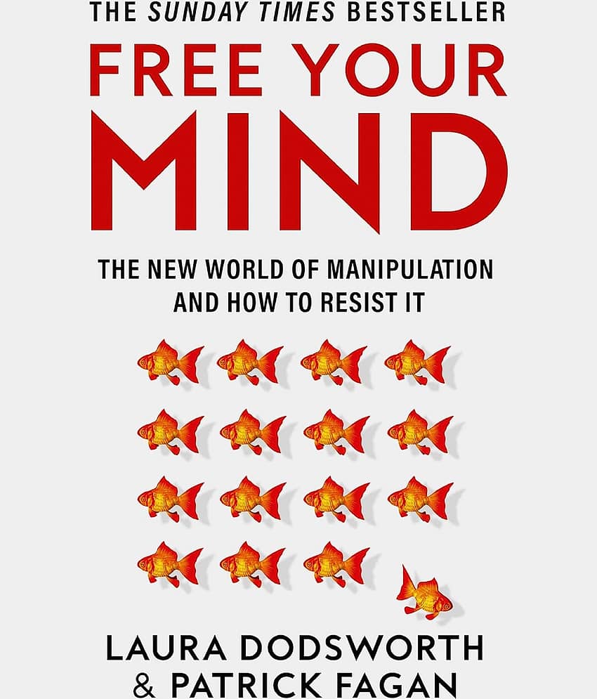 Free Your Mind : The new world of manipulation and how to resist it Paperback – 25 July 2023