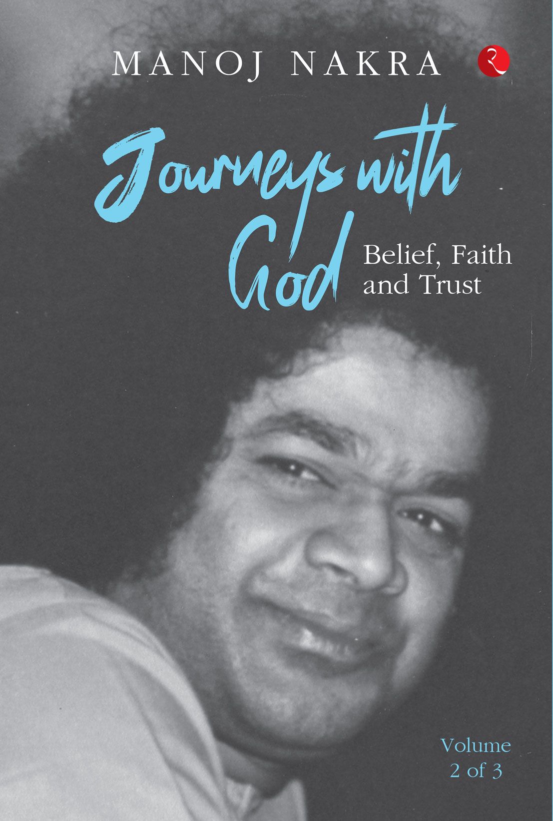 Journeys with God (Volume 2 of 3): Belief, Faith and Trust