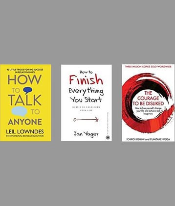 How To Talk Anyone + How to Finish Everything You Start + Courage to be Disliked