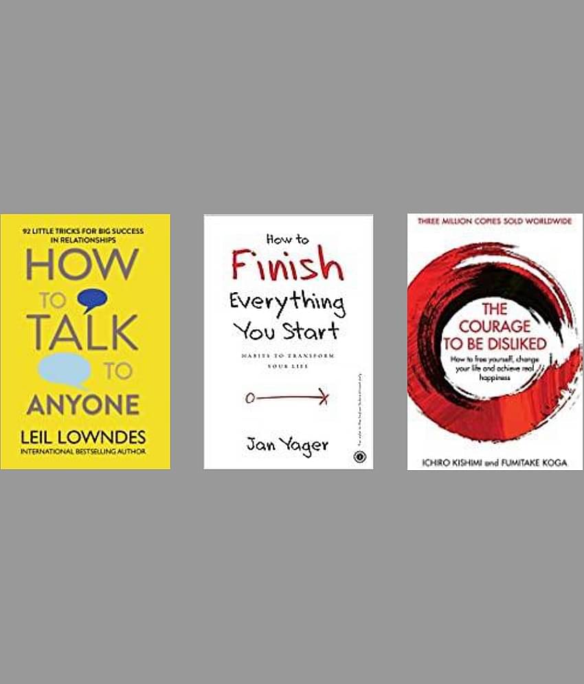 How To Talk Anyone + How to Finish Everything You Start + Courage to be Disliked